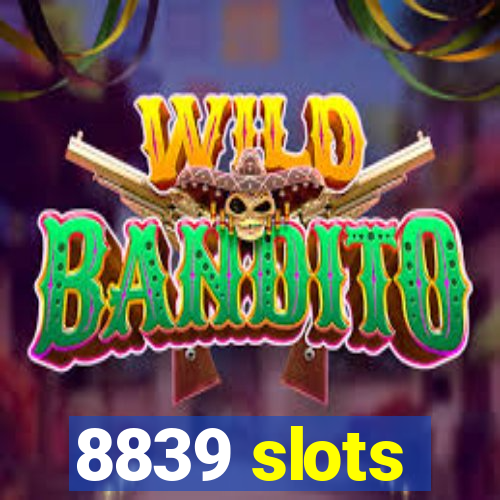 8839 slots
